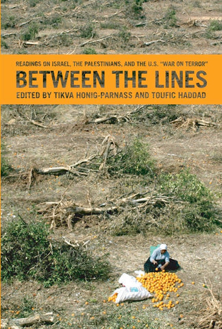 Between the Lines: Readings on Israel, the Palestinians, and the U.S. "war on Terror"