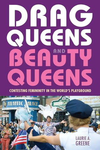 Drag Queens and Beauty Queens: Contesting Femininity in the World's Playground