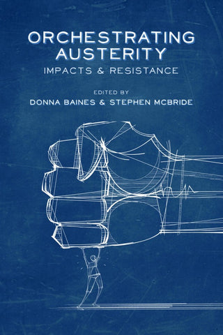 Orchestrating Austerity: Impacts and Resistance