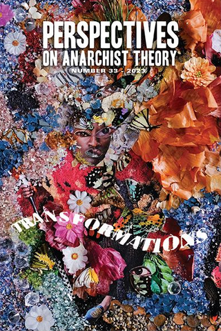 Perspectives on Anarchist Theory, no. 33 (2023): Transformations