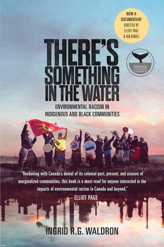 There's Something in the Water: Environmental Racism in Indigenous and Black Communities