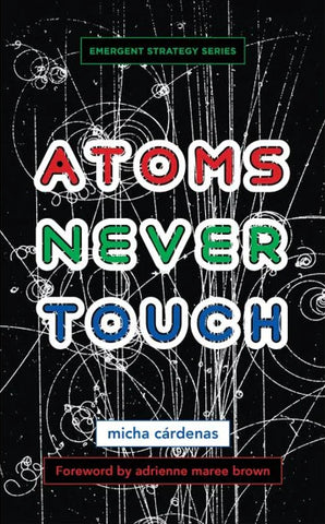 Atoms Never Touch: A Novel