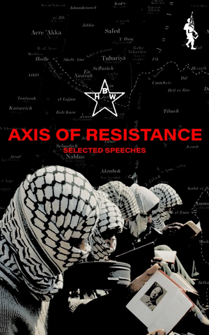 Axis of Resistance: Selected Speeches