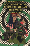 Basic Political Documents of the Armed Palestinian Resistance Movement