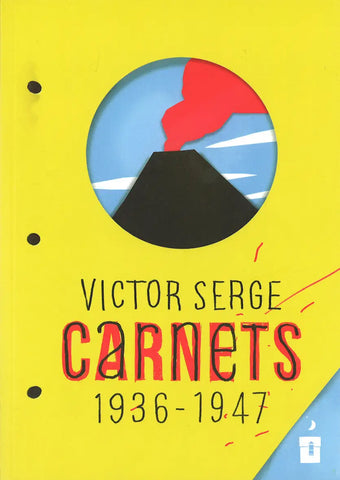 Carnets 1936-1947: Nouvelle édition établie par Claudio Albertani et Claude Rioux