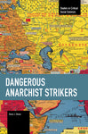 Dangerous Anarchist Strikers