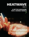 Heatwave #3: A Better Magazine for a Worse World