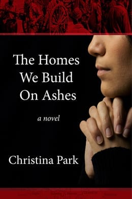 The Homes We Build on Ashes: A Novel