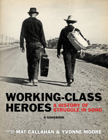 Working Class-Heroes: A History of Struggle in Song