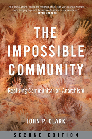 The Impossible Community: Realizing Communitarian Anarchism