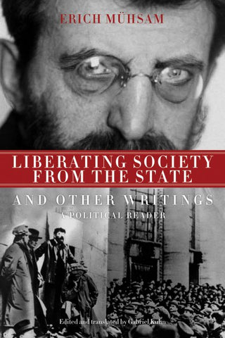Liberating Society from the State and Other Writings: A Political Reader