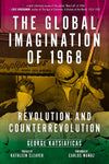 The Global Imagination of 1968: Revolution and Counterrevolution