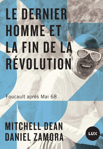 Le dernier homme et la fin de la révolution: Foucault après Mai 68