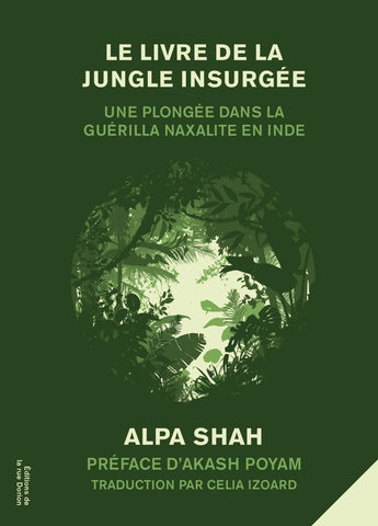 Le livre de la jungle insurgée: Plongée dans la guérilla naxalite en Inde