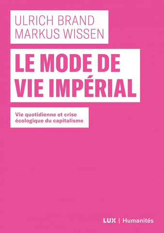 Le mode de vie impérial:  Vie quotidienne et crise écologique du capitalisme