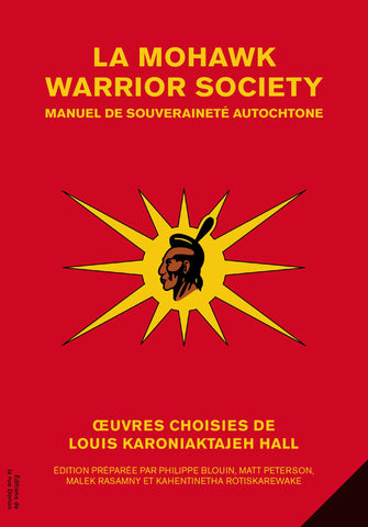 La Mohawk Warrior Society: Manuel de souveraineté autochtone