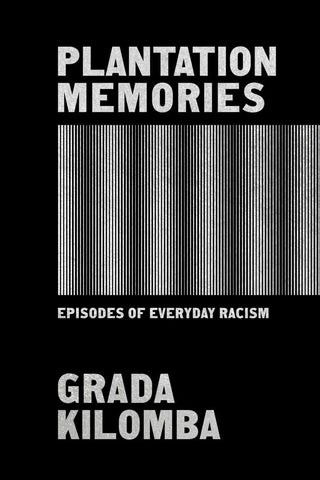Plantation Memories: Episodes of Everyday Racism