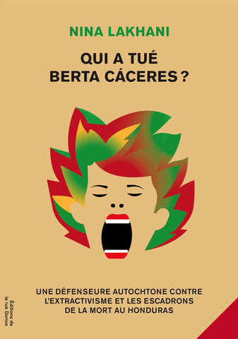 Qui a tué Berta Cáceres?: Une défenseure autochtone contre l'extractivisme et les escadrons de la mort au Honduras