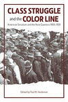 Class Struggle and the Color Line: American Socialism and the Race Question 1900-1930