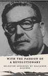 With the Passion of a Revolutionary: Selected Speeches of Salvador Allende