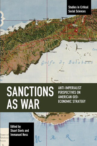 Sanctions as War: Anti-Imperialist Perspectives on American Geo-Economic Strategy