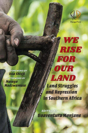 We Rise for Our Land: Land Struggles and Repression in Southern Africa