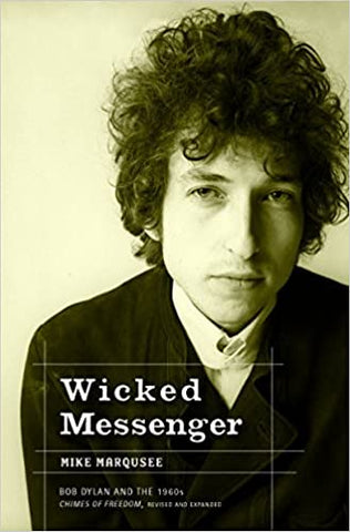Wicked Messenger: Bob Dylan and the 1960s