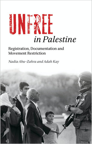 Unfree in Palestine: Registration, Documentation and Movement Restriction
