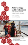 Anthropology and Development: Challenges for the Twenty-First Century