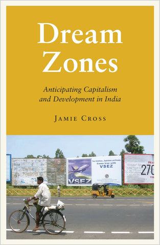 Dream Zones: Capitalism and Development in India