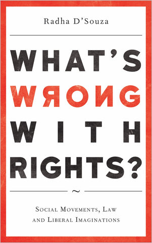 What's Wrong with Rights?: Social Movements and Legal Imaginations