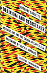 Delirium and Resistance: Activist Art and the Crisis of Capitalism