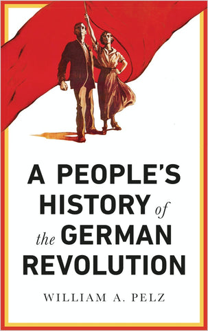 A People's History of the German Revolution, 1918-1919