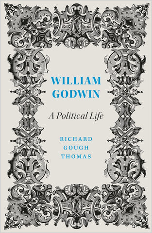 William Godwin: A Political Life