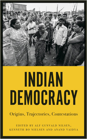 Indian Democracy: Origins, Trajectories, Contestations
