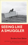 Seeing Like a Smuggler: Borders from Below