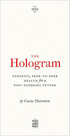 The Hologram: Feminist, Peer-to-Peer Health for a Post-Pandemic Future