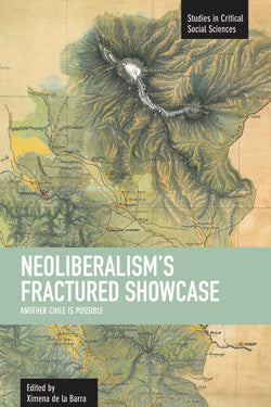 Neoliberalism's Fractured Showcase: Another Chile Is Possible