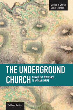 The Underground Church: Non-Violent Resistance to the Vatican Empire
