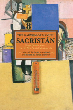 The Marxism of Manuel Sacristán: From Communism to the New Social Movements