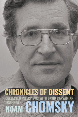 Chronicles of Dissent: Interviews with David Barsamian, 1984–1996