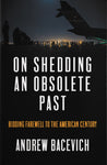 On Shedding an Obsolete Past: Bidding Farewell to the American Century