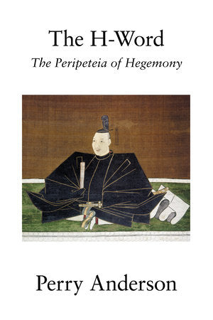 The H-Word: The Peripeteia of Hegemony