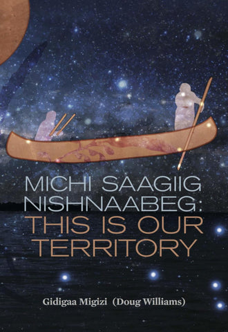 Michi Saagiig Nishnaabeg: The History of Curve Lake First Nation
