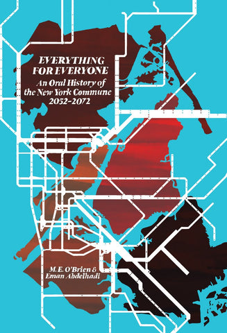 Everything For Everyone: An Oral History Of The New York Commune, 2052–2072