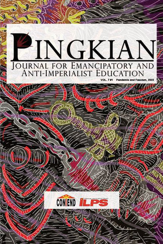 Pingkian: Journal for Emancipatory and Anti-imperialist Education, Volume 7, Number 1: Pandemic and Fascism (2022)
