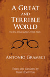 A Great And Terrible World: The Pre-Prison Letters, 1908-1926