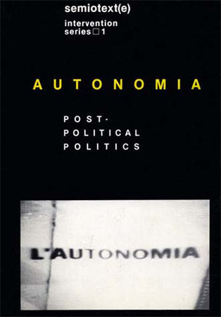 Autonomia: Post-Political Politics