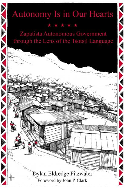 Autonomy Is in Our Hearts: Zapatista Autonomous Government through the ...