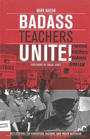 Badass Teachers Unite! Reflections on Education, History, and Youth Activism